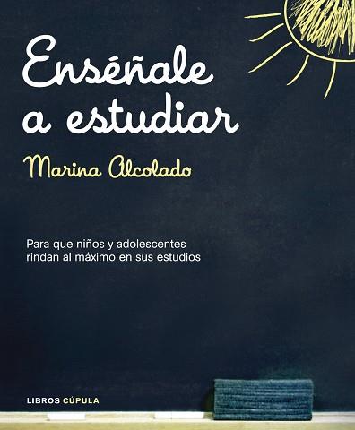 ENSEÑALE A ESTUDIAR | 9788448048778 | ALCOLADO, MARINA