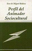 PERFIL DEL ANIMADOR SOCIOCULTURAL | 9788427711341 | MIGUEL BADESA, SARA DE