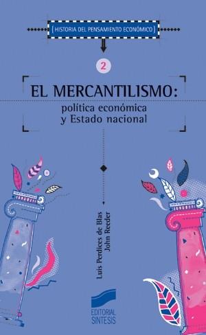 MERCANTILISMO POLITICA ECONOMICA Y ESTADO NACIONAL | 9788477385479 | PERDICES DE BLAS, LUIS