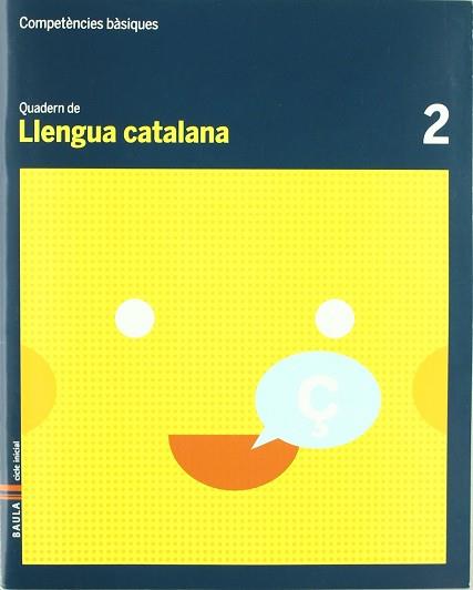 QUADERN LLENGUA CATALANA 2 COMPETÈNCIES BÀSIQUES | 9788447920341 | DURANY BRUNET, ELISENDA / FORGAS I SERRA, NURIA / PUJOL BRUNET, ANNA / RODRIGO BLANES, MªTERESA