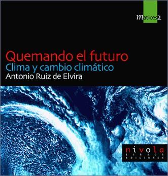 QUEMANDO EL FUTURO | 9788495599162 | RUIZ DE ELVIRA, ANTONIO