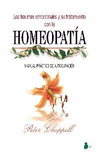 TRAUMAS EMOCIONALES Y SU TRATAMIENTO CON LA HOMEOPATIA | 9788478083909 | CHAPPELL, PETER