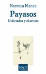 PAYASOS ( EL DICTADOR Y EL ARTISTA ) | 9788483104781 | MANEA, NORMAN