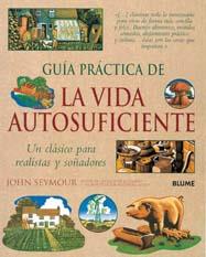 GUÍA PRÁCTICA DE LA VIDA AUTOSUFICIENTE | 9788480768856 | SEYMOUR, JOHN