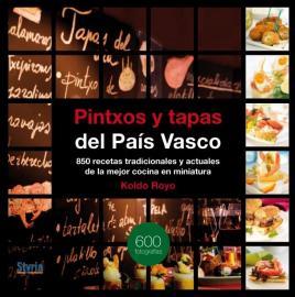 PINTXOS Y TAPAS DEL PAIS VASCO: 850 RECETAS TRADICIONALES .. | 9788496626379 | ROYO, KOLDO