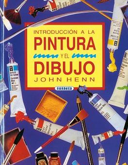 INTRODUCCION A LA PINTURA Y AL DIBUJO | 9788430574346 | HENN, JOHN