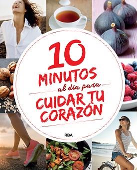 10 MINUTOS AL DÍA PARA CUIDAR TU CORAZÓN | 9788491870401 | , REDACCION RBA LIBROS, S.A.