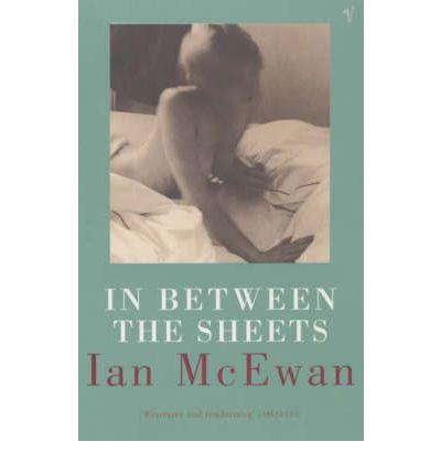 IN BETWEEN THE SHETTS | 9780099754718 | MCEWAN, IAN