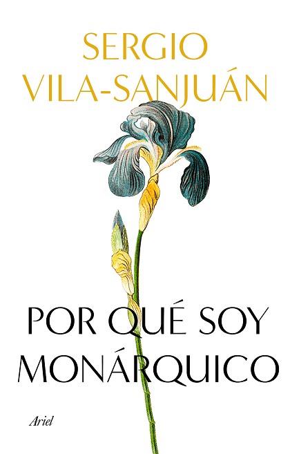 POR QUÉ SOY MONÁRQUICO | 9788434433113 | VILA-SANJUÁN, SERGIO