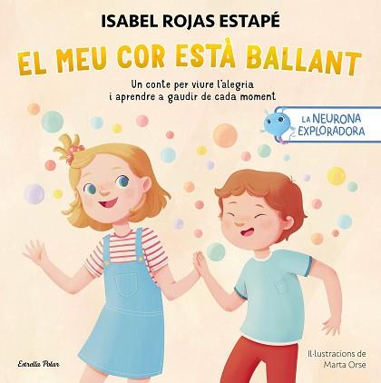 NEURONA EXPLORADORA. EL MEU COR ESTÀ  BALLANT | 9788413899732 | ORSE, MARTA / ROJAS ESTAPÉ, ISABEL