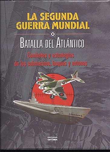 SEGUNDA GUERRA MUNDIAL, LA. BATALLA DEL ATLÁNTICO | 9788495300652 | PITT, BARRIE