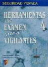 HERRAMIENTAS DE EXAMEN PARA VIGILANTES 4 | 9788428325240 | GALIACHO ARISPE, JULIO