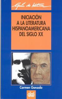 INICIACION A LA LITERATURA HISPANOAMERICANA DEL SIGLO XX | 9788446008781 | GONZALO, CARMEN