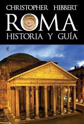 ROMA. HISTORIA Y GUÍA | 9788415063216 | HIBBERT, CHRISTOPHER