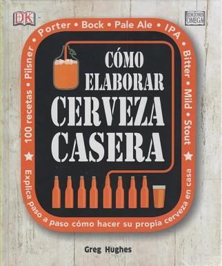 COMO ELABORAR CERVEZA CASERA | 9788428216203 | HUGHES,GREG