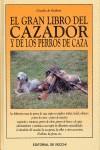 GRAN LIBRO DEL CAZADOR Y DE LOS PERROS DE CAZA, EL | 9788431525057 | GIULIANI, CLAUDIO DE