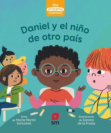 DANIEL Y EL NIÑO DE OTRO PAÍS | 9788413921525 | MARTI´N SCHCOLNIK, MARI´A