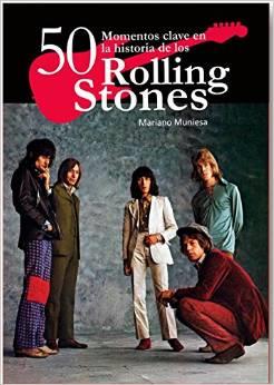 50 MOMENTOS CLAVE EN HISTORIA ROLLING STONES | 9788416229024 | MUNIESA, MARIANO