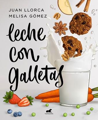 LECHE CON GALLETAS | 9788418045288 | LLORCA, JUAN / GÓMEZ, MELISA