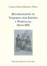 BIO-BIBLIOGRAFIA DE VIAJEROS POR ESPAÑA Y PORTUGAL S.XIX | 9788478951017 | GARCIA-ROMERAL PEREZ, CARLOS