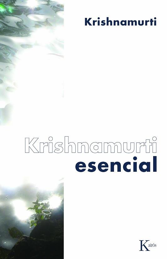 ESENCIAL KRISHNAMURTI | 9788472457584 | KRISHNAMURTI