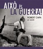 AIXO ES LA GUERRA ROBERT CAPA EN ACCIO | 9788480432054 | WHELAN, RICHARD