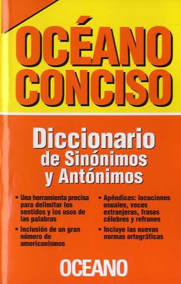 DICCIONARIO DE SINÓNIMOS Y ANTÓNIMOS - OCÉANO CONCISO | 9788449453380 | OBRA COLECTIVA ARTÍCULO 8 LPI