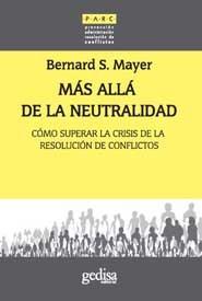 MAS ALLÁ DE LA NEUTRALIDAD | 9788497841535 | MAYER, BERNARD S.