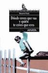 DONDE CREES QUE VAS Y QUIEN TE CREES QUE ERES | 9788420775197 | PRADO, BENJAMIN