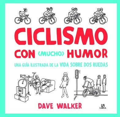 CICLISMO CON MUCHO HUMOR | 9788466237604 | WALKER, DAVE