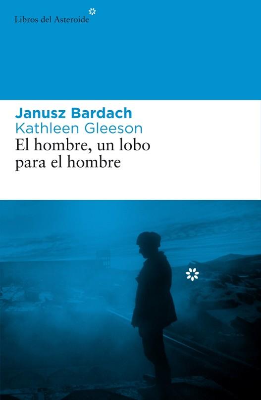 HOMBRE UN LOBO PARA EL HOMBRE EL | 9788492663101 | BARDACH, JANUSZ / GLEESON, KATHLEEN