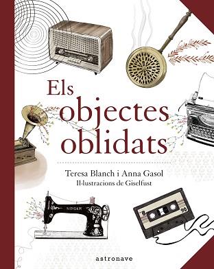 OBJECTES OBLIDATS | 9788467940909 | GASOL, ANNA / BLANCH,TERESA / GISELFUST