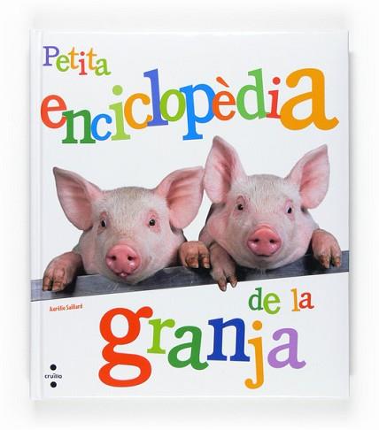 PETITA ENCICLOPEDIA DE LA GRANJA | 9788466118163 | SAILLARD, AURELIE