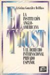 TRUST, EL LA INSTITUCION ANGLO-AMERICANA | 9788476764275 | GONZALEZ BEILFUSS, CRISTINA