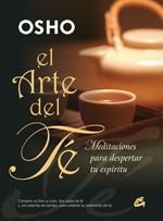 ARTE DEL TE EL ( MEDITACIONES PARA DESPERTAR TU ESPIRITU ) | 9788484452041 | OSHO