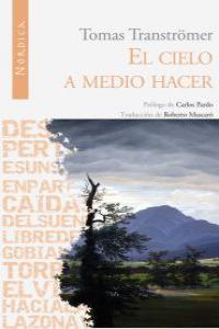 CIELO A MEDIO HACER EL | 9788492683178 | TOMAS TRANSTRÖMER