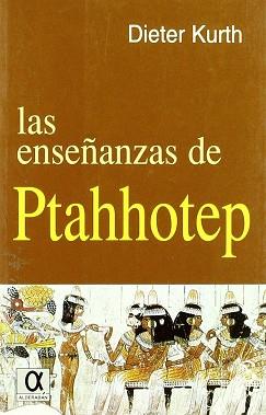 ENSEÑANZAS DE PTAHHOTEP, LAS | 9788495414182 | KURTH, DIETER