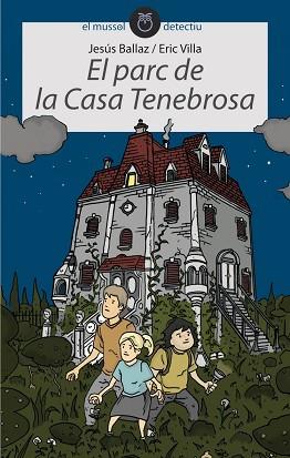 EL PARC DE LA CASA TENEBROSA | 9788496726840 | JESÚS BALLAZ ZABALZA