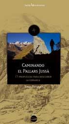 CAMINADO EL PALLARS JUSSA ( 17 PROPUESTAS PARA DESCUBRIR ) | 9788496754126 | TUTUSAUS, JORDI