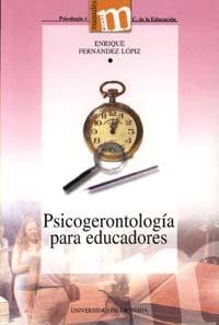PSICOGERONTOLOGIA PARA EDUCADORES | 9788433829061 | FERNANDEZ LOPIZ, ENRIQUE