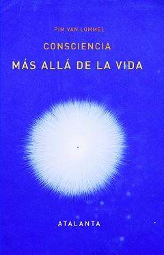 CONSCIENCIA MÁS ALLÁ DE LA VIDA. | 9788494303081 | PIM VAN LOMMEL