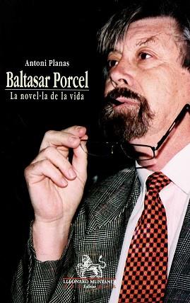 BALTASAR PORCEL LA NOVEL.LA DE LA VIDA | 9788495360793 | PLANAS, ANTONI