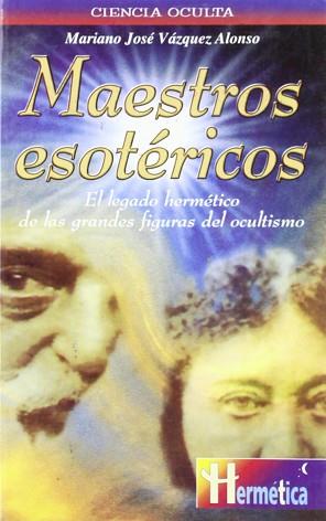 MAESTROS ESOTERICOS | 9788479273880 | VAZQUEZ ALONSO, MARIANO