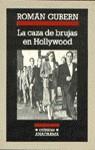 CAZA DE BRUJAS DE HOLLYWOOD, LA | 9788433925060 | GUBERN BERNARD, ROMAN