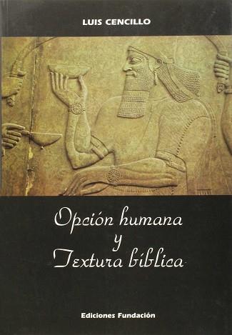 OPCION HUMANA Y TEXTURA BIBLICA | 9788488159045 | CENCILLO, LUIS