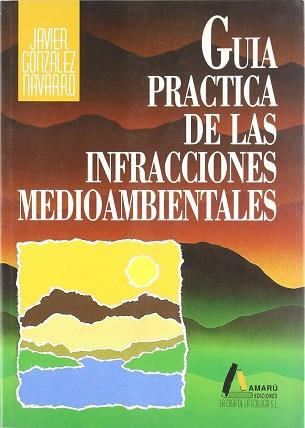 GUIA PRACTICA DE LAS INFRACCIONES MEDIOAMBIENTALES | 9788481960181 | GONZALEZ NAVARRO, JAVIER