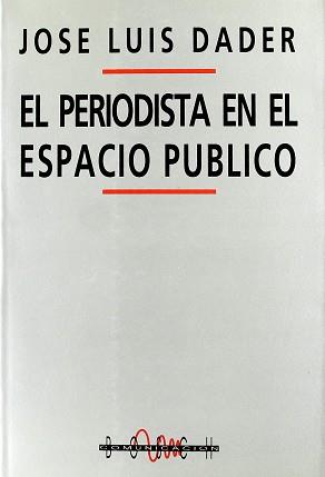 PERIODISTA EN EL ESPACIO PUBLICO EL | 9788476762172 | DADER, JOSE LUIS