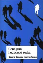 GENT GRAN I EDUCACIO SOCIAL | 9788484581673 | SENPAU, CARME