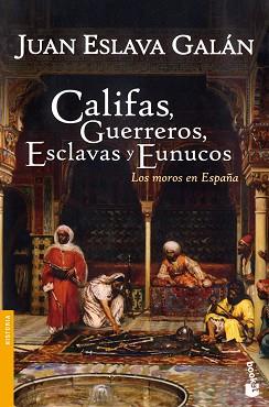 CALIFAS GUERREROS ESCLAVAS Y EUNUCOS | 9788467032147 | ESLAVA GALAN, JUAN