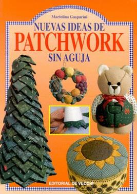 NUEVAS IDEAS DE PATCHWORK SIN AGUJA | 9788431520274 | GASPARINI, MARIOLINA